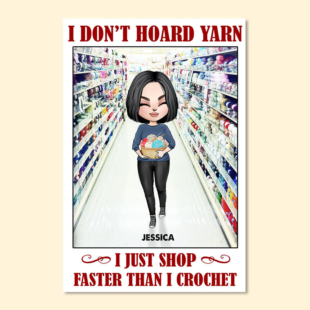 Personalized Girl Holding Yarn Poster - I Don't Hoard Yarn, Just Shop Faster Than I Crochet - Poster & Canvas - GoDuckee