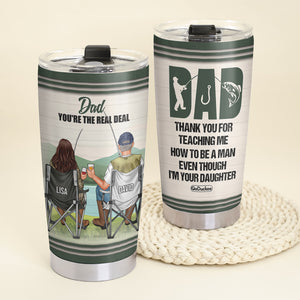 Personalized Fishing Dad & Daughter Tumbler - You'r A Real Deal I'm Your Daughter - Tumbler Cup - GoDuckee