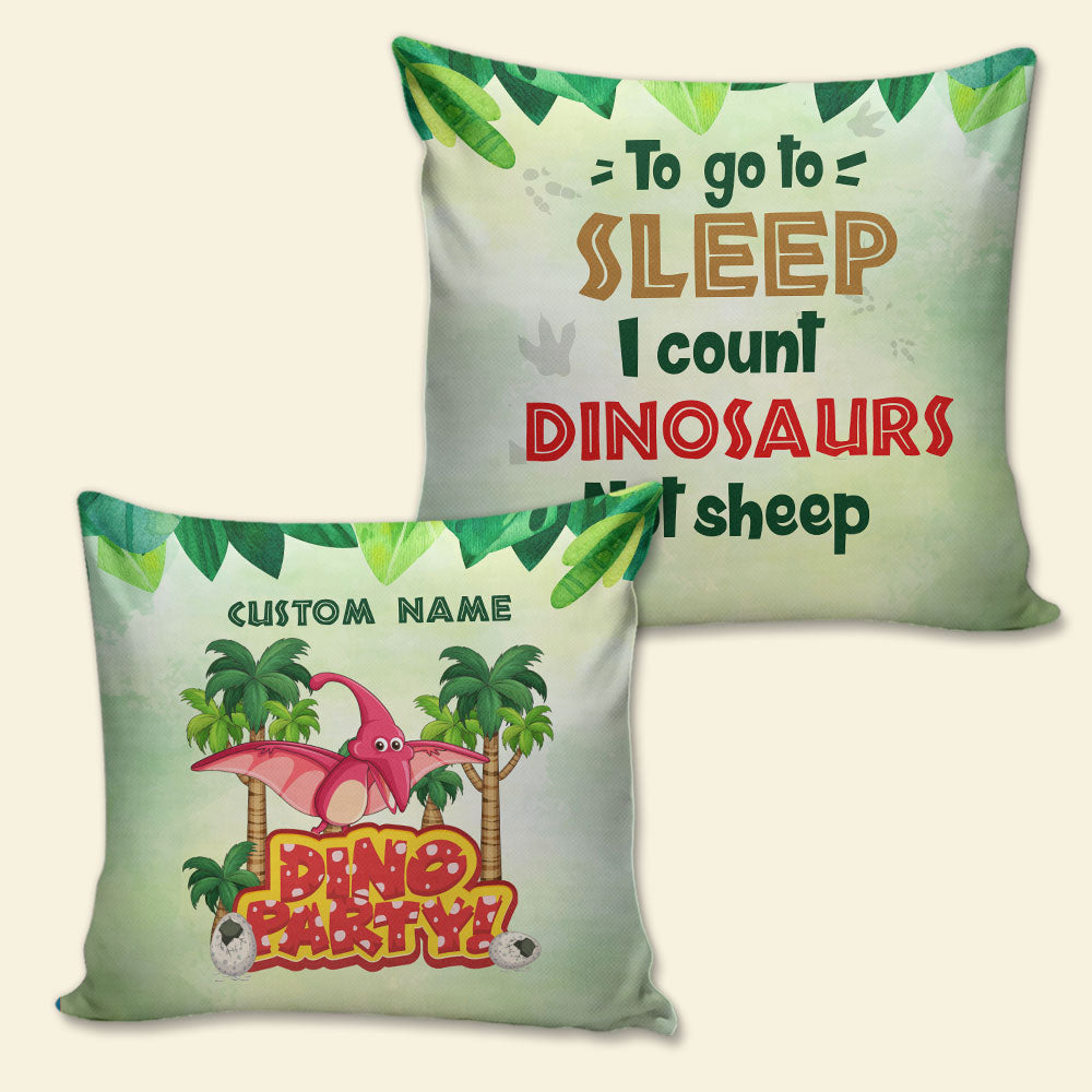 Dinosaur To Go To Sleep - Personalized Pillow - Pillow - GoDuckee