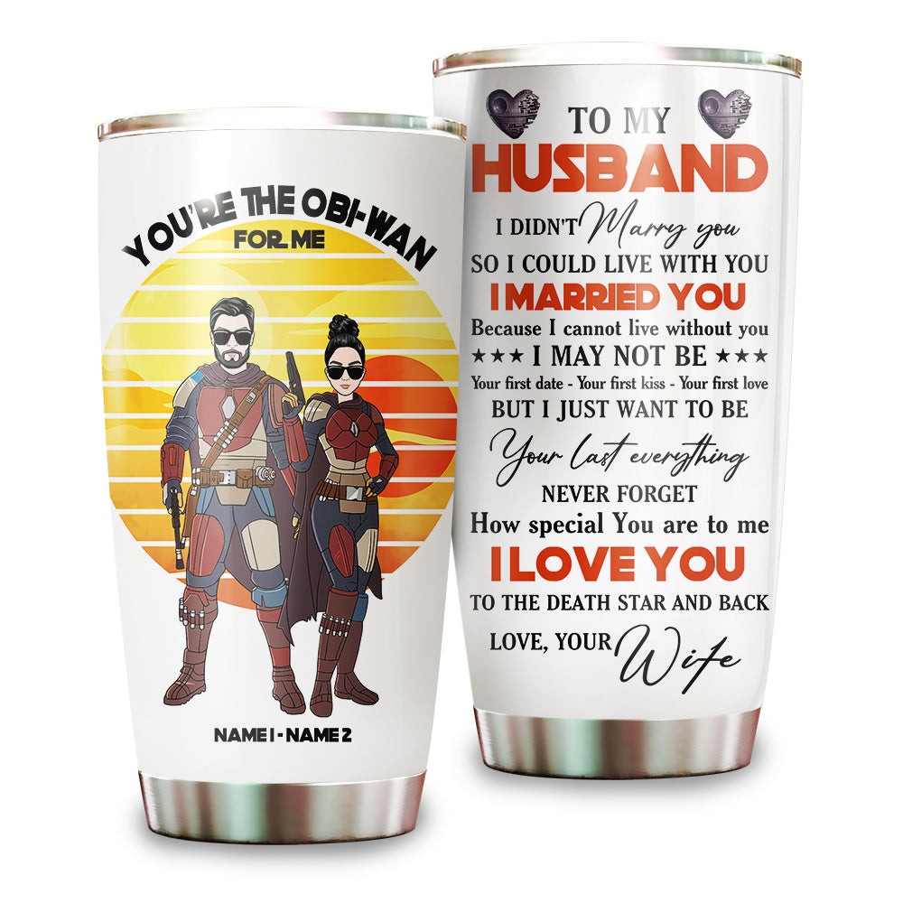 Personalized Couple Tumbler - Tp My Husband, You're the Obi Wan For Me - Tumbler Cup - GoDuckee