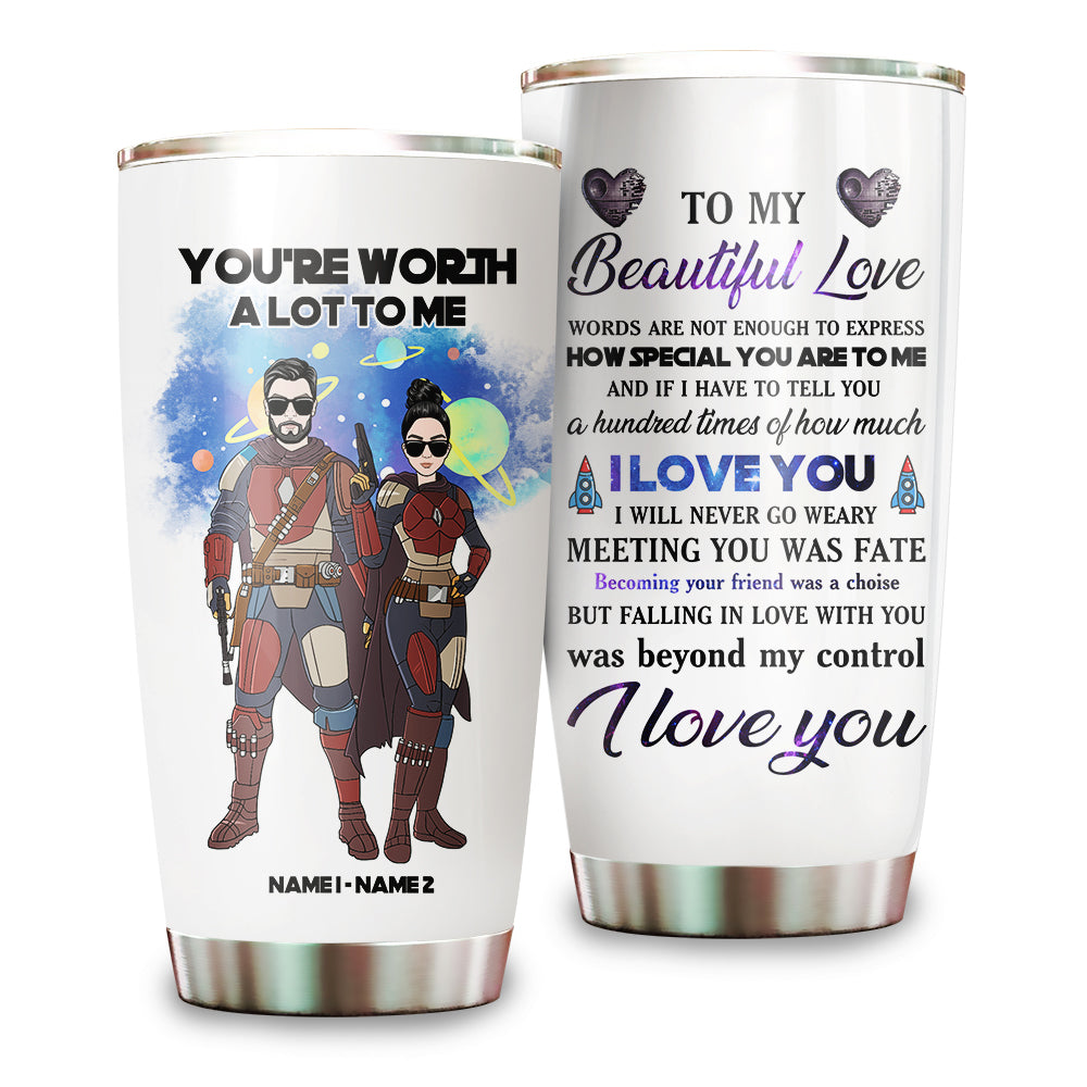 Personalized Couple Tumbler, You're worth a lot to me - To My Beautiful Love - Tumbler Cup - GoDuckee