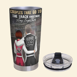 Personalized Racing Couple Tumbler - That Go To The Track Together Stay Together - Tumbler Cup - GoDuckee