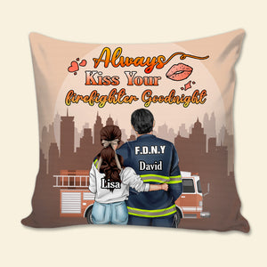 Firefighter Always Kiss Your Firefighter Goodnight Personalized Pillow - Pillow - GoDuckee