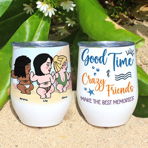 Good Time Crazy Friends Make The Best Memories, Besties Butt Dancing Wine Tumbler - Wine Tumbler - GoDuckee