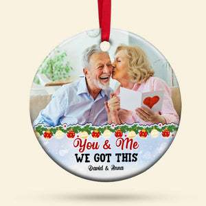 Products Custom Photo - You And Me We Got This, Personalized Couple Ceramic Ornament, Christmas Gift - Ornament - GoDuckee