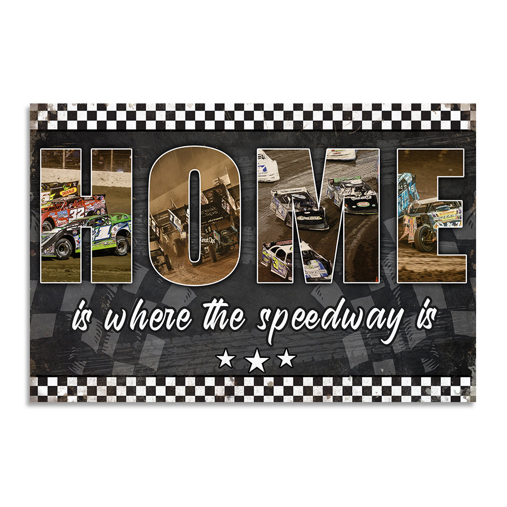 Dirt Track Racing - Custom Racing Photo Poster - Home Is Where The Speedway Is - Poster & Canvas - GoDuckee