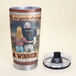 Personalized Football Couple Tumbler To Me You're Always A Winner - Tumbler Cup - GoDuckee