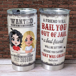 Unlimited Wanted Dead Or Alive, Wanted Personalized Tumbler, Gift For Besties - Tumbler Cup - GoDuckee