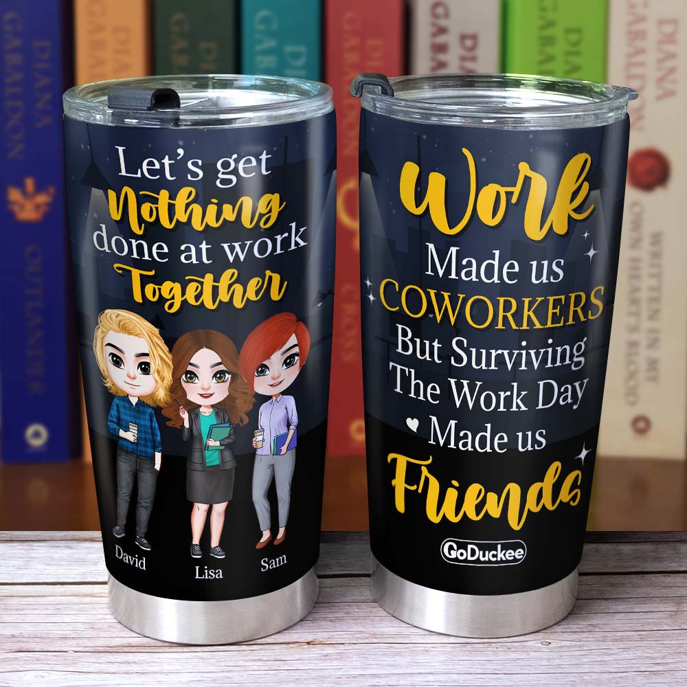 Let's Get Nothing Done At Work Together, Personalized Tumbler, Gift For Coworker - Tumbler Cup - GoDuckee