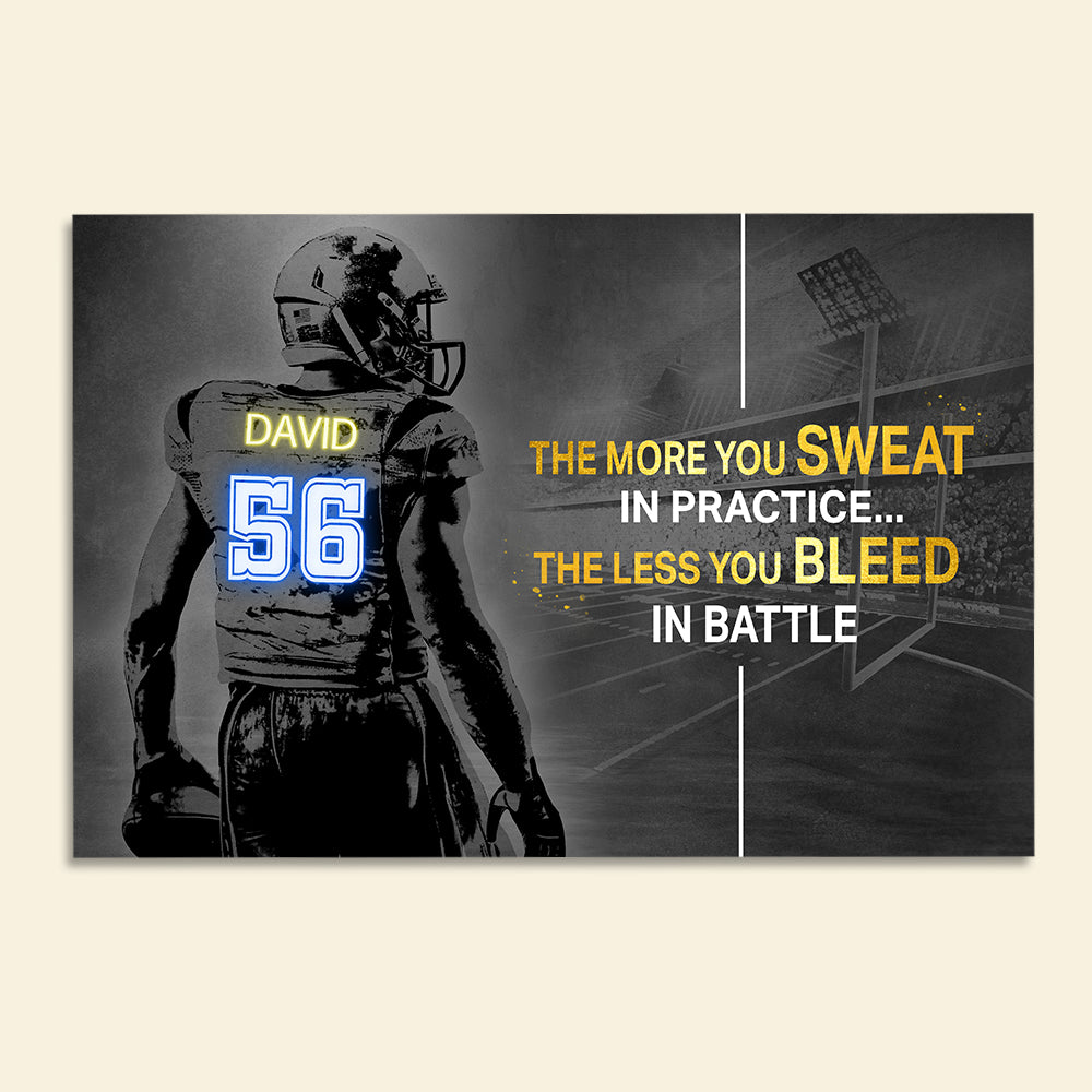 Personalized American Football Player Poster - The More You Sweat In Practice The Less You Bleed In Battle - Led Art - Poster & Canvas - GoDuckee