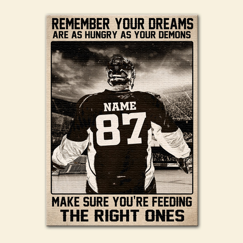 Vintage Ice Hockey Poster - Custom Name, Number - Remember Your Dreams Are As Hungry As Your Demons Make Sure You're Feeding The Right One - Poster & Canvas - GoDuckee