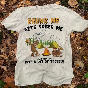 Personalized Gift For Bigfoot Buddies, Drunk Me Gets Sober Me Into A Lot Of Trouble - Custom Bigfoot Shirts - Shirts - GoDuckee