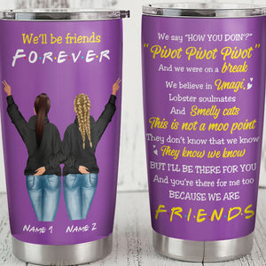 Personalized Friends Tumbler, Hoodies Sister, We'll Be Friends Forever - Purple Friends Frame - Tumbler Cup - GoDuckee
