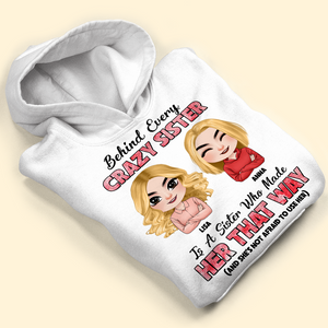 Behind Every Crazy Sister, Personalized Shirt, Gift For Sisters - Shirts - GoDuckee