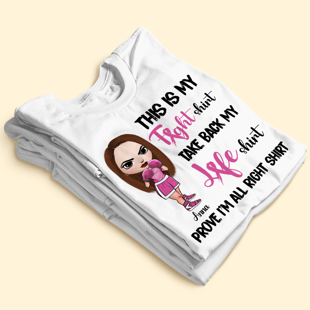 This Is My Fight Shirt Take Back My Life Shirt Prove Personalized Breast Cancer Shirts - Shirts - GoDuckee