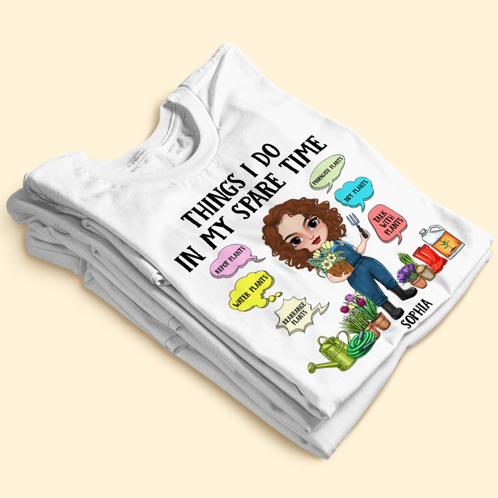 Things I Do In My Spare Time Personalized Gardening Shirts, Gift For Gardener - Shirts - GoDuckee