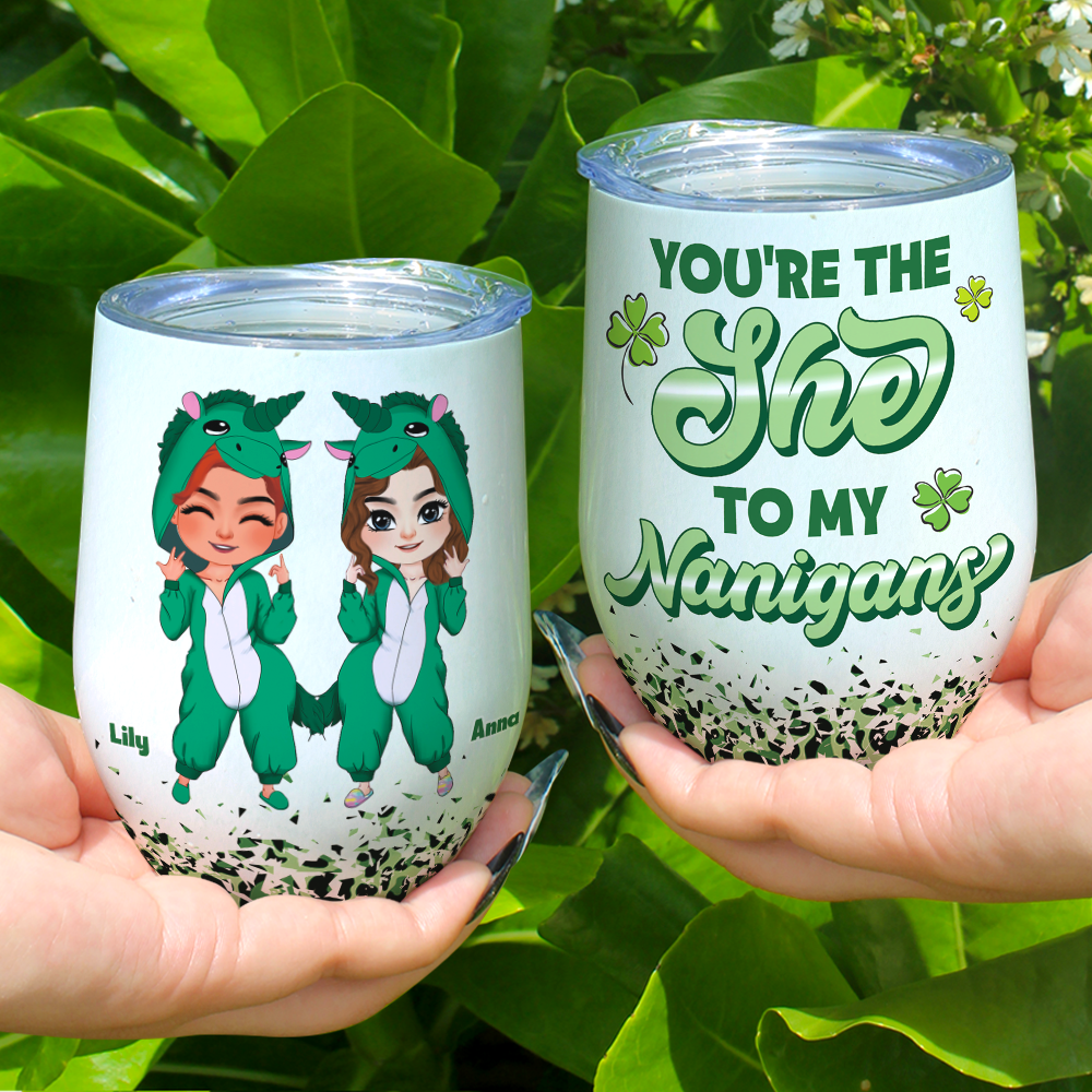 You're The She To My Nanigans, Personalized Tumbler, Gifts For Besties - Wine Tumbler - GoDuckee