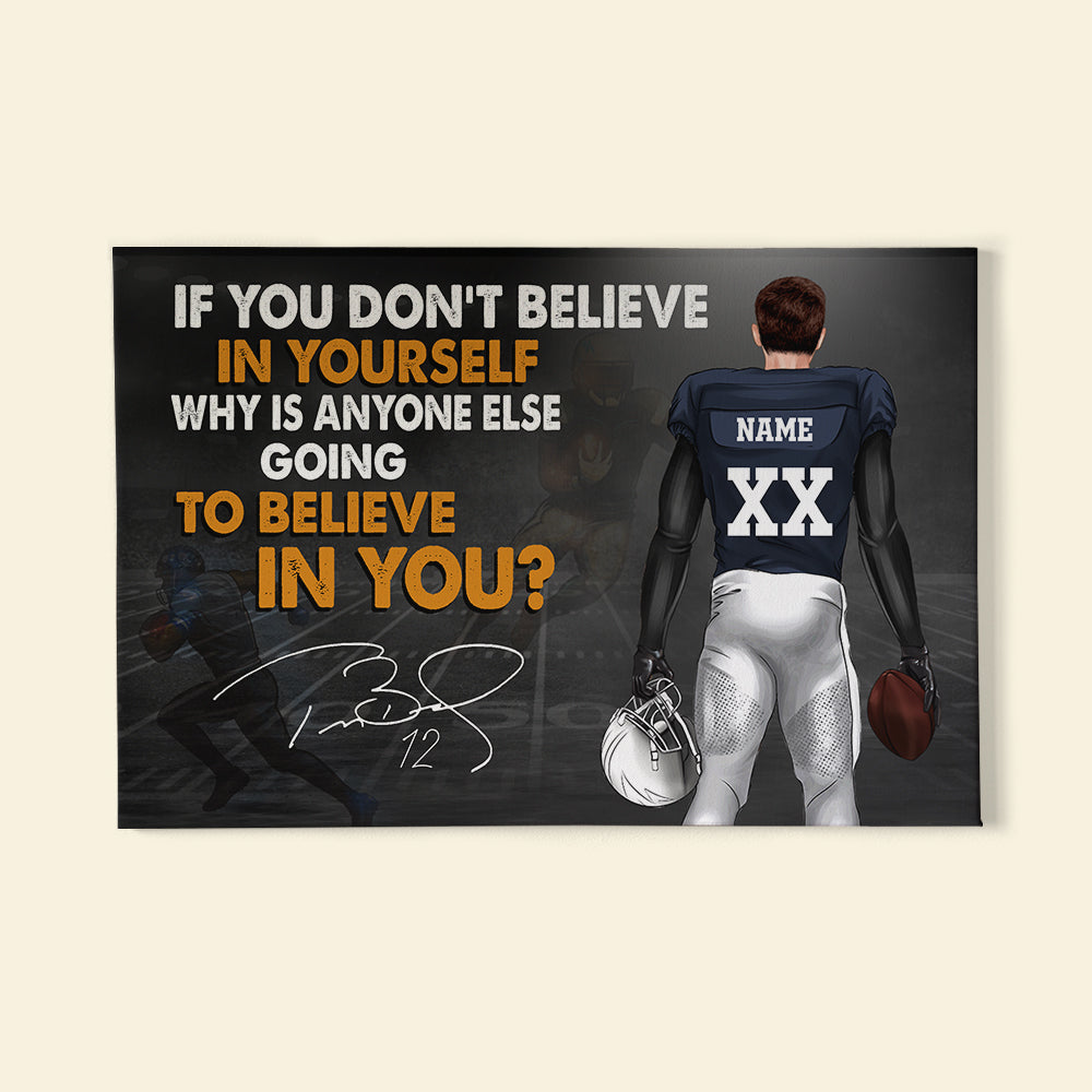 Personalized Football Player Poster - If You Don't Believe In Yourself, Why Is Anyone Else Going To Believe In You - Poster & Canvas - GoDuckee
