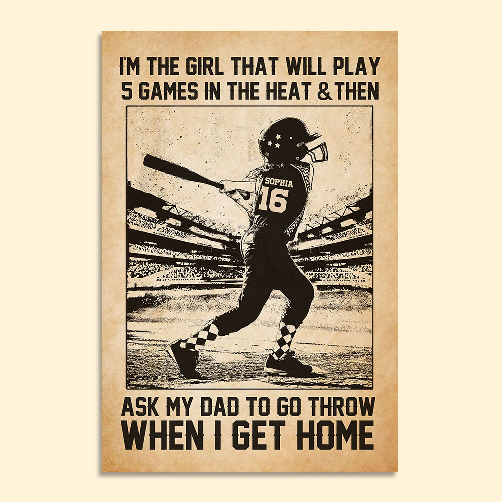 Personalized Softball Girl Poster - I Am The Girl That Will Play 5 Games In The Heat - Poster & Canvas - GoDuckee