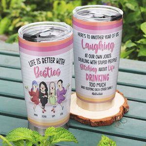 Life Is Better With Besties, Personalized Tumbler, Funny Gift for Besties - Tumbler Cup - GoDuckee