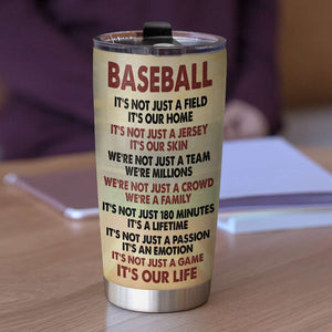 Personalized Baseball Tumbler - It's Not Just A Field It's Our Home - Tumbler Cup - GoDuckee