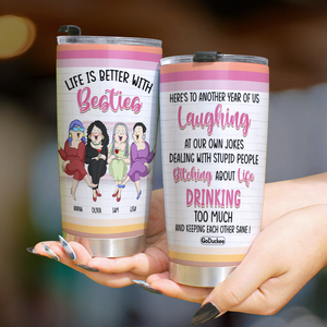 Life Is Better With Besties, Personalized Tumbler, Funny Gift for Besties - Tumbler Cup - GoDuckee