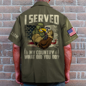I Served My Country What Did You Do, Personalized Hawaiian Shirt and Shorts, Custom Military Unit - Hawaiian Shirts - GoDuckee