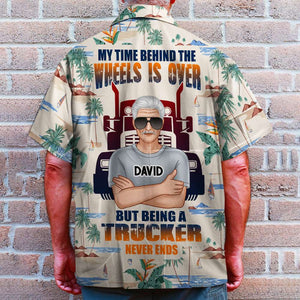 Personalized Retired Trucker Hawaiian Shirts - My Time Behind The Wheels Is Over But - Coconut Tree Pattern - Hawaiian Shirts - GoDuckee