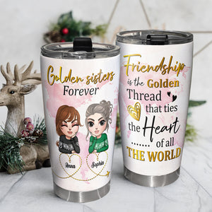 Golden Sisters Forever Personalized Besties Tumbler, Christmas Gift - Tumbler Cup - GoDuckee