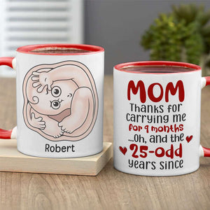 Mom Thanks For Carrying Me For 9 Months, Personalized Coffee Mug, Thanks You Mom Coffee Mug, Mother's Day, Birthday Gift For Mom - Coffee Mug - GoDuckee