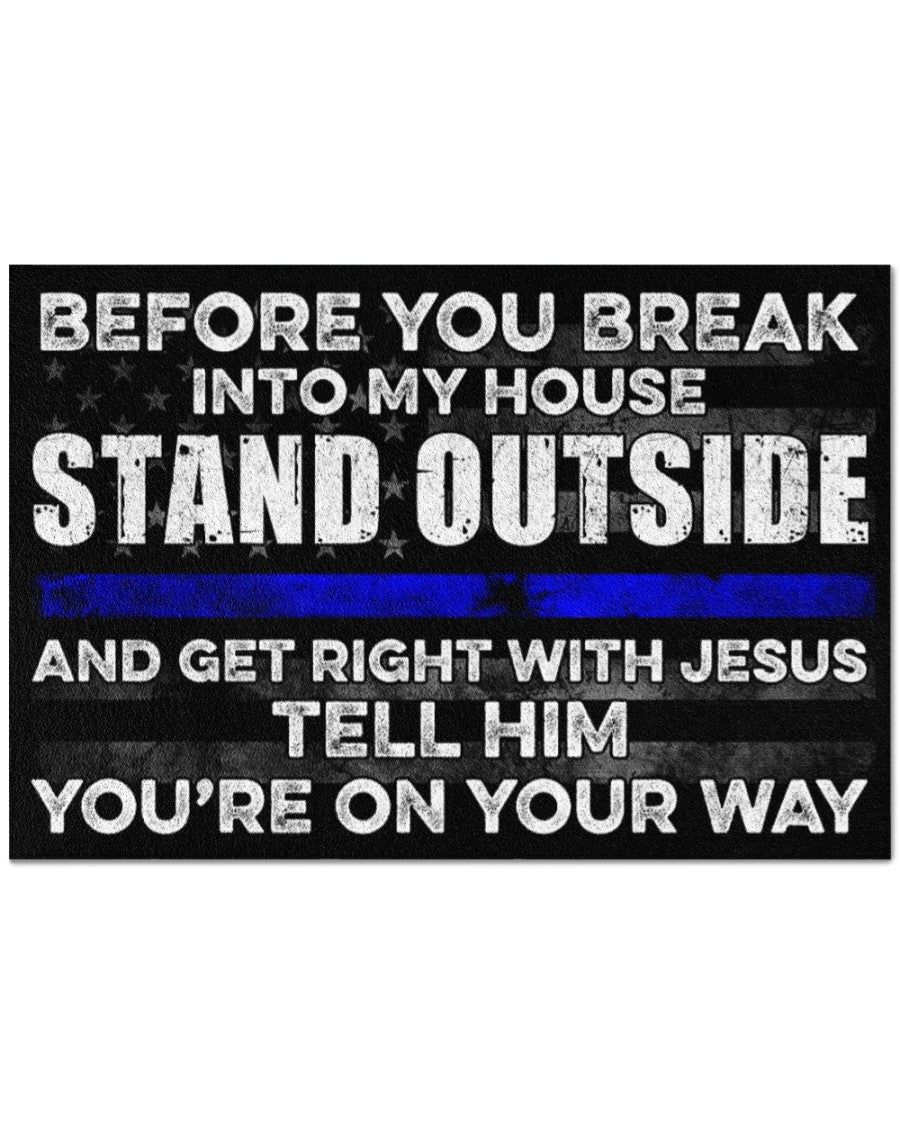 Police Beware Doormat - Before You Break Into My House - Thin Blue Line Theme - Doormat - GoDuckee