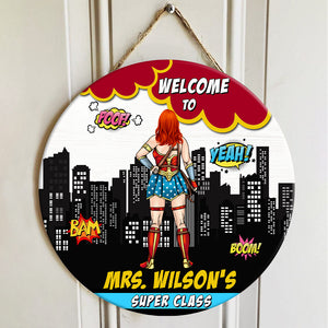 Welcome To Super Class Personalized Teacher Round Wooden Sign - Wood Sign - GoDuckee
