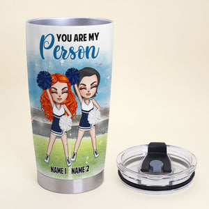 Personalized Cheerleading Sisters Tumbler - You Are My Person - Tumbler Cup - GoDuckee