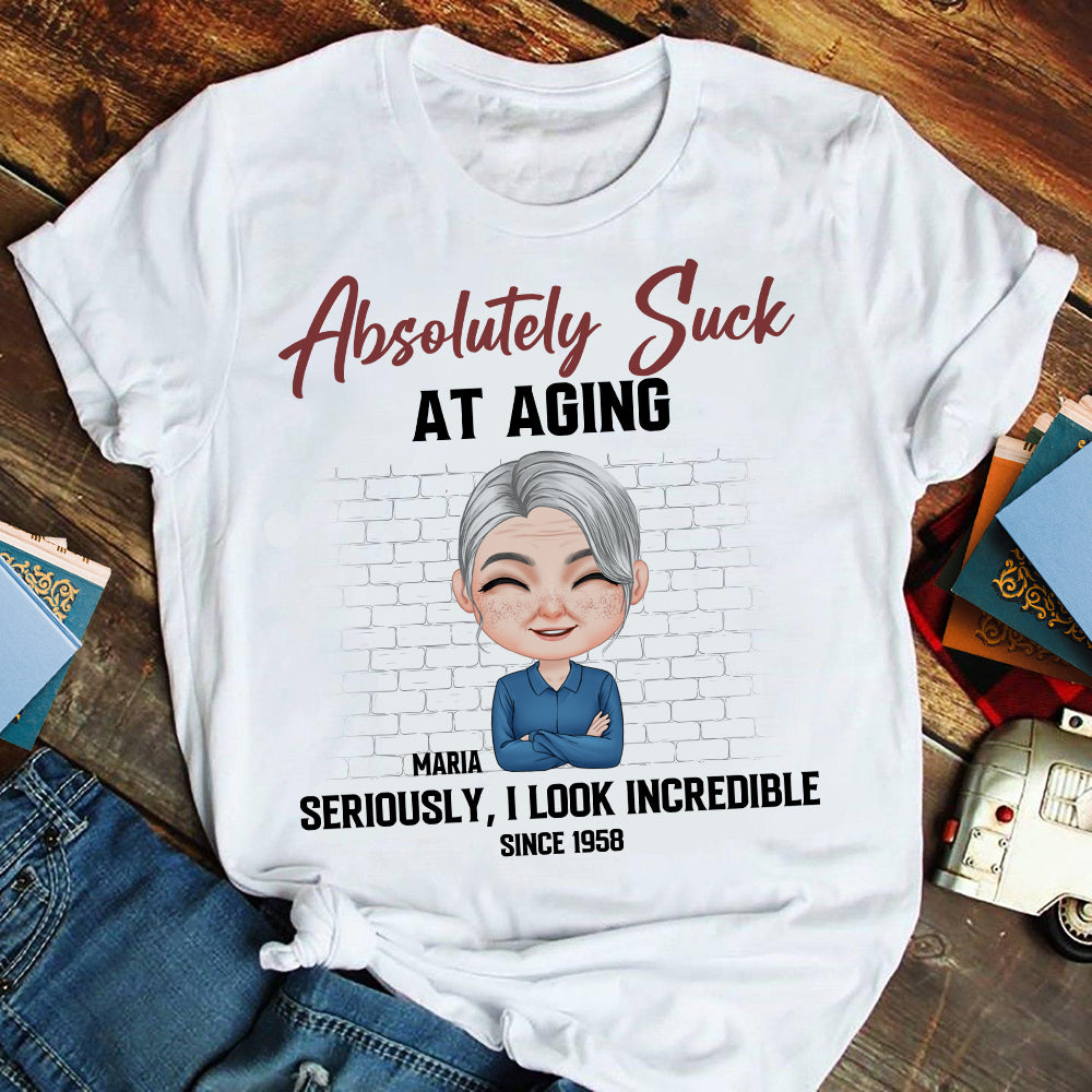 Absolutely Suck At Aging, Personalized Shirt, Gift For Birthday - Shirts - GoDuckee