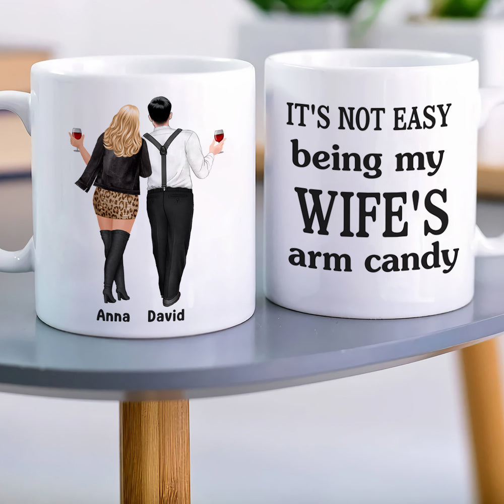 It's Not Easy Being My Wife's/Husband's Arm Candy Personalized Couple Mug, Gift For Couple - Coffee Mug - GoDuckee