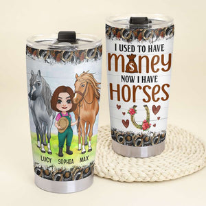 I Used To Have Money, Personalized Tumbler, Gift For Horse Lover - Tumbler Cup - GoDuckee