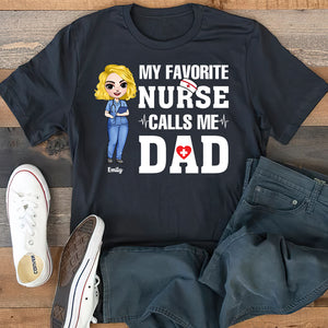 My Favorite Nurse Calls Me Dad/Mom - Personalized Shirts - Shirts - GoDuckee