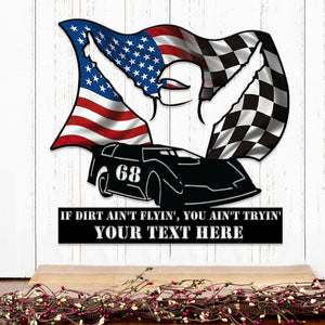 If Dirt Aint't Flyin' You Ain't Tryin' Personalized Dirt Track Racing Metal Sign - Metal Wall Art - GoDuckee
