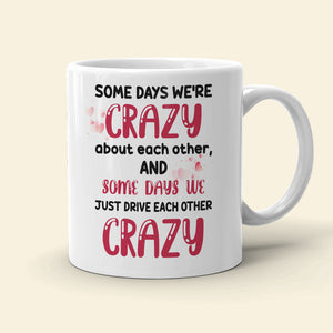We're Crazy About Each Other, Couple Celebrating White Mug - Coffee Mug - GoDuckee