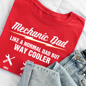 Mechanic Dad Like A Normal Dad But Way Cooler Personalized Shirts - Shirts - GoDuckee