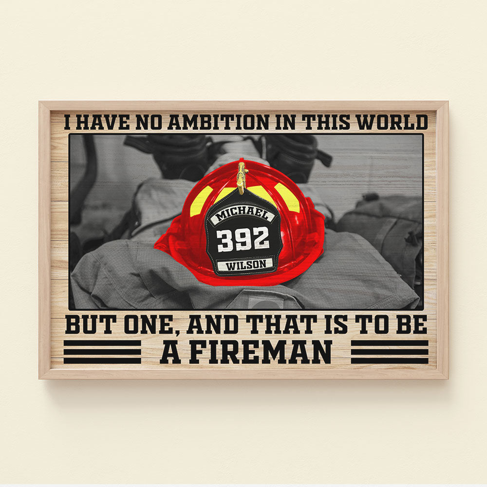 Firefighter Poster - Custom Helmet Bagde - I Have No Ambition In This World But One And That Is To Be A Fireman - Poster & Canvas - GoDuckee