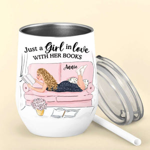 Just A Girl In Love With Her Books, Personalized Tumbler, Gift For Book Lover - Wine Tumbler - GoDuckee