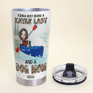 Personalized Kayaking Dog Mom Tumbler - Kinda Busy Being A Kayak Lady And A Dog Mom - Tumbler Cup - GoDuckee