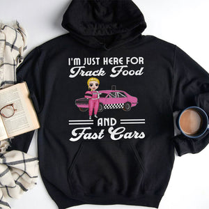 Racing Girl Mother's Day I'm Just Here For Track Food And Fast Cars Personalized Shirt Gift For Loved Ones - Shirts - GoDuckee