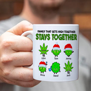 Family That Gets High Together Stays Together Personalized Weed Family Mug, Christmas Gift - Coffee Mug - GoDuckee