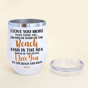 Personalized Drinking Beach Couple Wine Tumbler - Love You To The Beach And Back - Wine Tumbler - GoDuckee