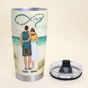 You Will Forever Be My Always Personalized Tumbler Cup, Gift For Couple - Tumbler Cup - GoDuckee