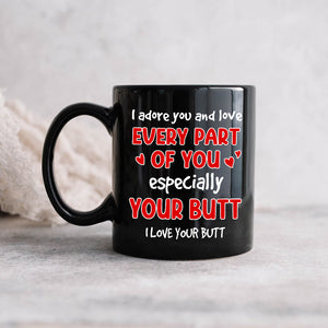 I Adore You And Love Every Part Of You - Personalized Couple Black Mug - Gift For Couple - Coffee Mug - GoDuckee