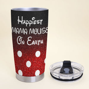 Personalized Mother's Day Tumbler Cup Happiest Mama Mouse On Earth MOM2104 - Tumbler Cup - GoDuckee