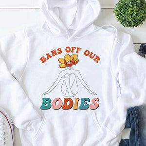 Bans Off Our Bodies Personalized Shirts - Shirts - GoDuckee